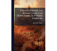 Paralelo Entre Las Reinas Catolicas Doña Isabel Ia Y Doña Isabel Iia