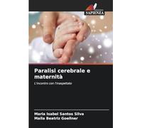 Paralisi cerebrale e maternità: L'incontro con l'inaspettato