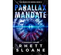 PARALLAX MANDATE: The Blind Eye Series: Book 2 (A Conspiracy Thriller)