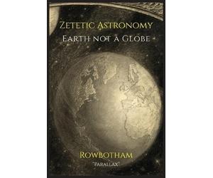 Parallax Samuel Birley Rowbotham Zetetic Astronomy (Tascabile)
