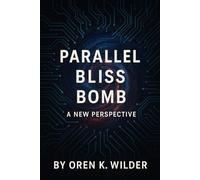 Parallel Bliss Bomb: A New Perspective: This book mirrors the structure of the original “Bliss Bomb” but in a parallel universe of thought reframed through the lens of “Synaptic Reverie”