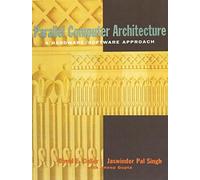 Parallel Computer Architecture: A Hardware/Software Approach