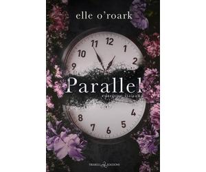 Parallel. Ediz. italiana. Vol. 1 - O'Roark Elle