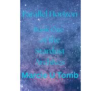 Parallel Horizon: Book One of The Stardust Archives: 1
