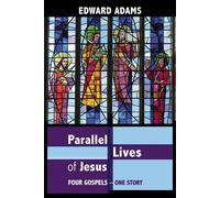 Parallel Lives of Jesus: A Narrative-Critical Guide To The Four Gospels - ...