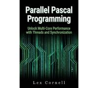 Parallel Pascal Programming: Unlock Multi-Core Performance with Threads and Synchronization