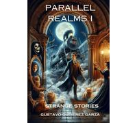 Parallel realms: Strange stories I