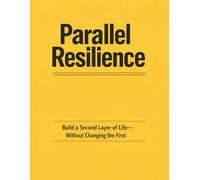Parallel Resilience: Build a Second Layer of Life-Without Changing the First