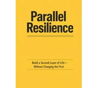 Parallel Resilience: Build a Second Layer of Life-Without Changing the First