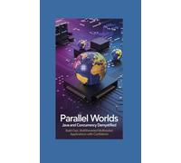 Parallel Worlds: Java and Concurrency Demystified - Build Fast, Multithreaded Applications with Confidence
