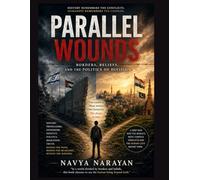 Parallel Wounds: Borders, Beliefs, and the Politics of Division