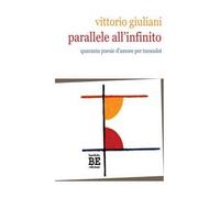Parallele all'infinito. Quaranta poesie d'amore per Turandot