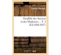 Parallèle des Anciens et des Modernes. Tome 2 (Éd.1688-1697)