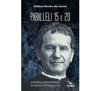 Paralleli 15 e 20. La ricerca contemporanea in dialogo con Don Bosco