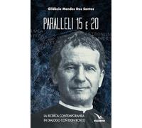 Paralleli 15 e 20. La ricerca contemporanea in dialogo con Don Bosco
