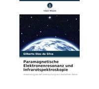Paramagnetische Elektronenresonanz und Infrarotspektroskopie: Anwendung bei der Untersuchung von bestrahlter Stärke