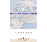 Paramahansa Yogananda La Paix Interieure (Tascabile)