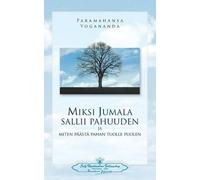 Paramahansa Yogananda Miksi Jumala sallii pahuuden (Tascabile)