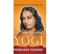 The Autobiography of a Yogi by Yogananda, Paramahansa