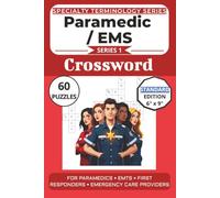 Paramedic and EMS Terminology Crossword Puzzle Book: Puzzles for Paramedics, EMTs, First Responders, and Emergency Care Providers: 60 Crossword Puzzles