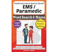 Paramedic & EMS Word Search Puzzle Book: Puzzles for Paramedics, EMTs, First Responders, and Emergency Care Students: Mixed Puzzle Edition with Word Searches, Mazes, and Brain Games