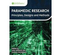 Paramedic Research - Principles, Designs and Methods. NEW to the College of Paramedics Series