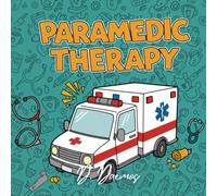 Paramedic Therapy: A Funny & Stress Relief Coloring Book for First Responders