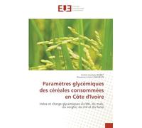 Paramètres glycémiques des céréales consommées en Côte d'Ivoire: Index et charge glycémiques du blé, du maïs, du sorgho, du mil et du fonio