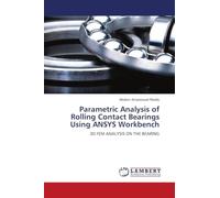 Parametric Analysis of Rolling Contact Bearings Using ANSYS Workbench: 3D FEM ANALYSIS ON THE BEARING