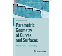 Parametric Geometry of Curves and Surfaces: Architectural Form-Finding: 5
