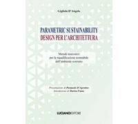 Parametric sustainability design per l'architettura. Metodi innovativi per la riqualificazione sostenibile dell'ambiente costruito