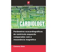 Parâmetros ecocardiográficos do ventrículo esquerdo comparados com a ressonância magnética