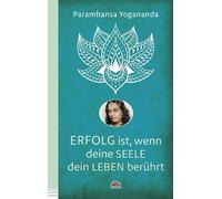 Paramhansa Yogananda Erfolg ist, wenn deine Seele dein Leben berührt (Tascabile)