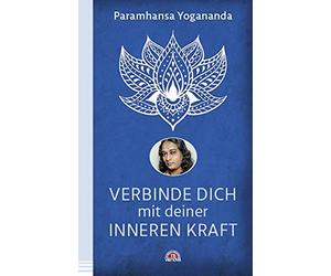 Paramhansa Yogananda Verbinde dich mit deiner inneren Kraft (Tascabile)