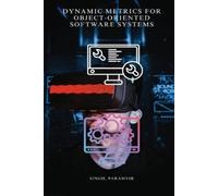 Paramvir Singh Dynamic Metrics for Object-oriented Software systems (Tascabile)