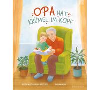 Paran Kim Ruth Opa hat Krümel im Kopf: Bilderbuch ab 5 Jahre (Copertina rigida)