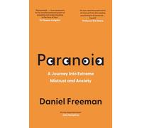 Paranoia: An indispensable self-help guide from top psychologist on cultivating trust and overcoming mistrust and anxiety