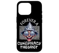 Paranoia Funny Sarcasm Citazione Forever A Conspiracy Theorist Custodia per iPhone 16 Pro