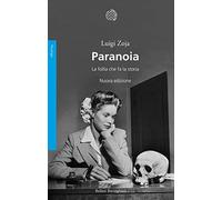 Paranoia. La follia che fa la storia. Nuova ediz.
