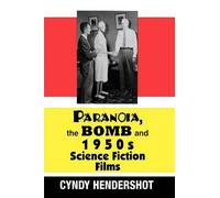 Paranoia the Bomb and 1950s Science Fiction Films (Copertina rigida)