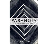 Paranoia: The madness that makes history