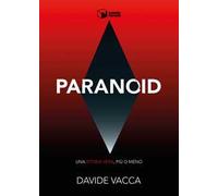 Paranoid. Una storia vera, più o meno