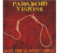 Paranoid Visions - Escape From The Austerity Complex
