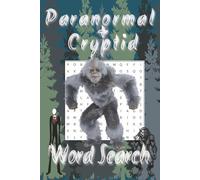 Paranormal + Cryptid Word Search Puzzle Book: Word searches with easy to read print about the Paranormal, Cryptids, Ghosts and more | 6x9 inches, 110 ... airplanes, road trips and free times