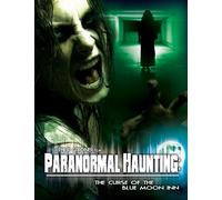 Paranormal Haunting: The Curse of the Blue Moon Inn