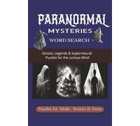 Paranormal Mysteries Word Search: Ghosts, Legends & Supernatural Puzzles for the Curious Mind