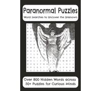 Paranormal Puzzles Word Search: Featuring Ghosts, Haunted Places, Cryptids, Witchcraft, Urban Legends & Supernatural Mysteries | 50+ Puzzles | A Perfect Gift for Paranormal Fans