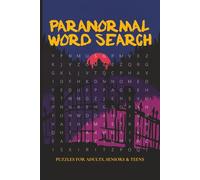 Paranormal Word Search Book: Word Searches with Easy to Read Print about Ghosts, Haunted, Supernatural and More, 6x9 inches, 110 pages, 50+ Puzzles, Gifts for Vacations, Holidays and Free Times.