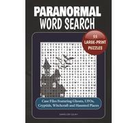Paranormal Word Search: Case Files Featuring Ghosts, UFOs, Cryptids, Witchcraft and Haunted Places
