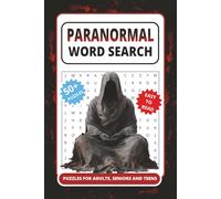 Paranormal Word Search Puzzle Book: 50+ Large Print Puzzles About Ghosts, Haunted Places, Cryptids, and Supernatural Mysteries | Fun Brain Games for Adults, Seniors, and Teens | 6x9 inches